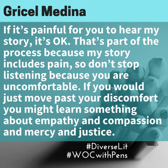 Graphic of Gricel Medina quote about how people shouldn't stop listening to stories just beause they are painful